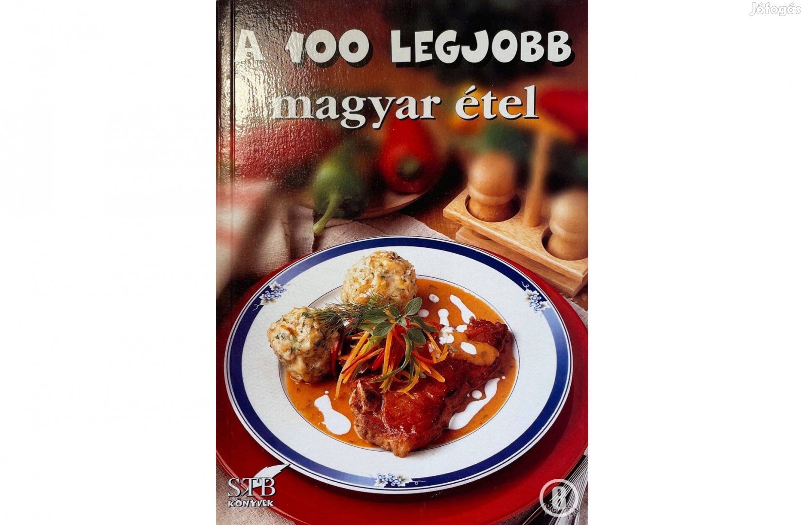 A 100 legjobb magyar étel - Csak személyesen!