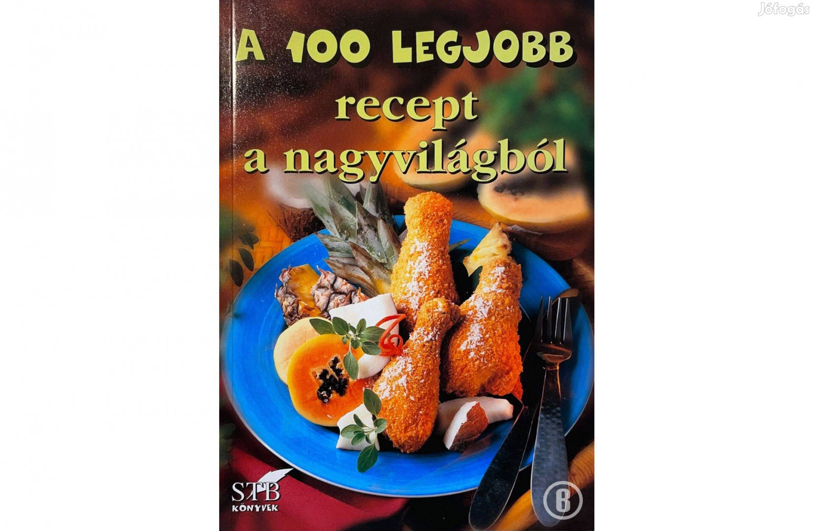 A 100 legjobb recept a nagyvilágból - Csak személyesen!