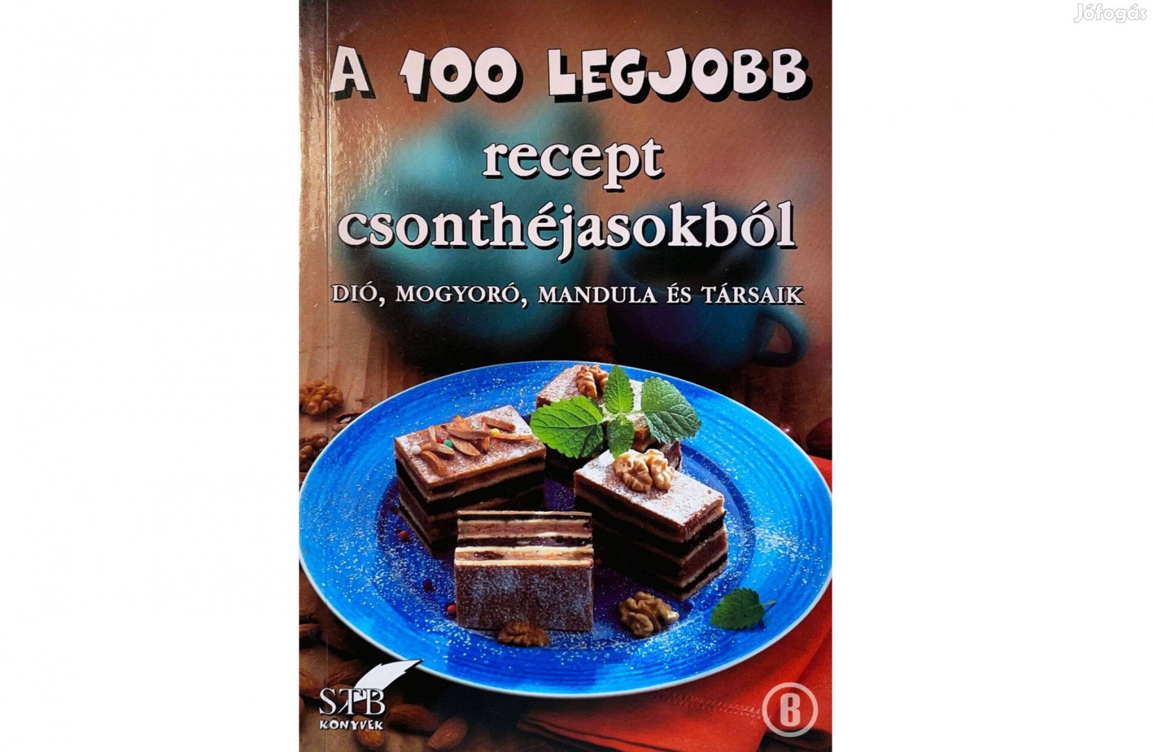 A 100 legjobb recept csonthéjasokból - Csak személyesen!