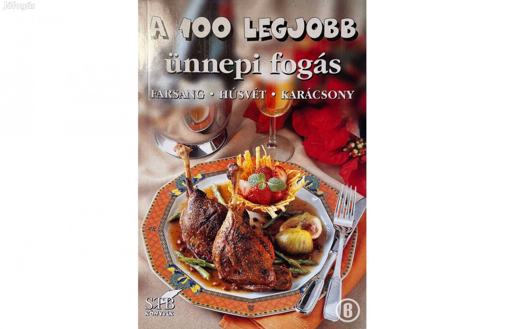 A 100 legjobb ünnepi fogás - Csak személyesen!