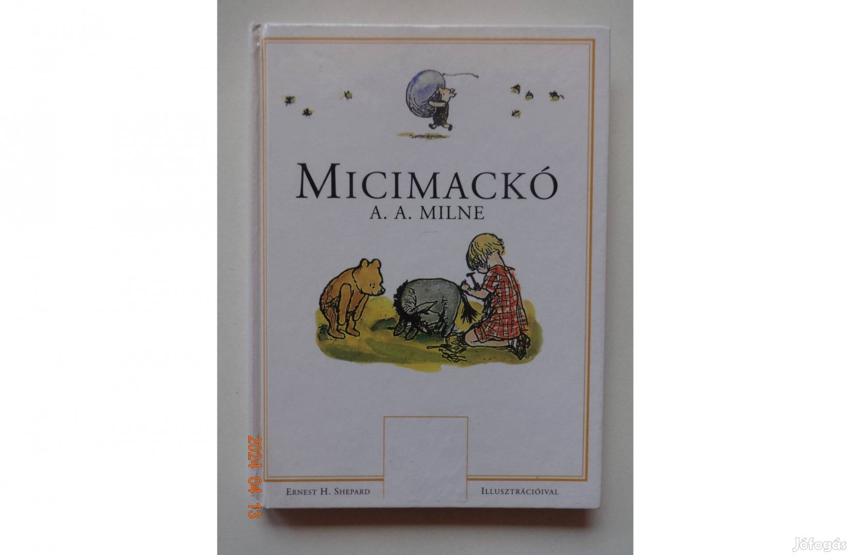A.A. Milne: Micimackó - Karinthy Frigyes fordítása - H. Sephard rajz