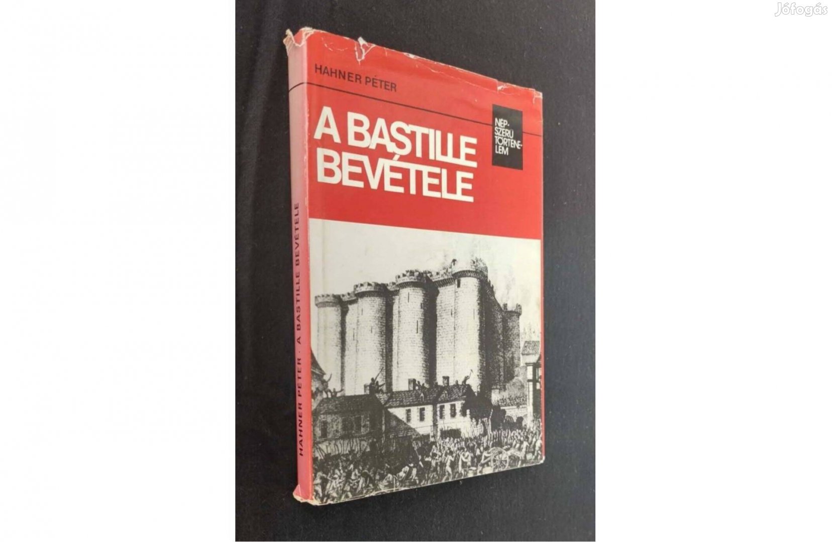 A Bastille bevétele népszerű történelem Hahner Péter