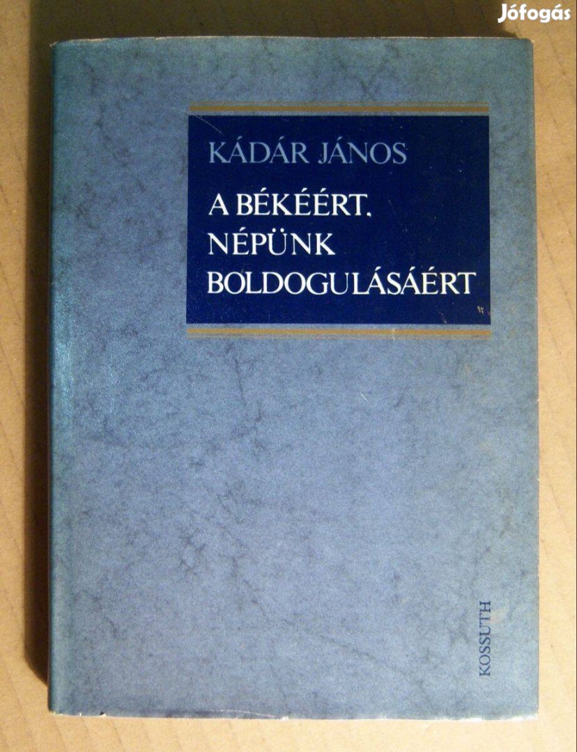 A Békéért, Népünk Boldogulásáért (Kádár János) 1985 (9kép+tartalom)