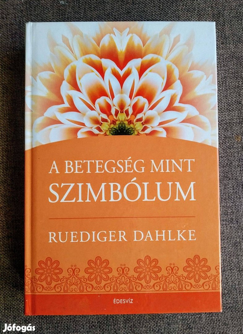 A Betegség Mint Szimbólum Rüdiger Dahlke