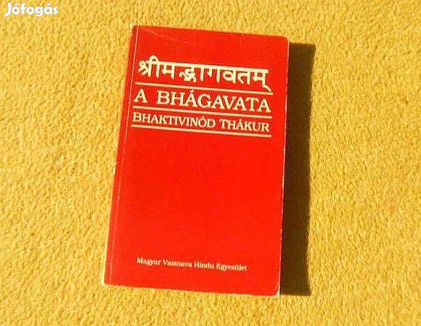 A Bhágavata (Hinduizmus) - Bhaktivinód Thákur - Könyv