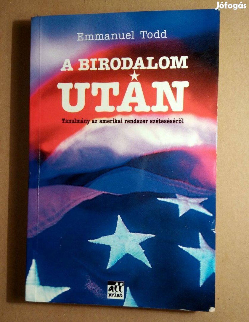 A Birodalom Után (Emmanuel Todd) 2003 (foltmentes) 8kép+tartalom