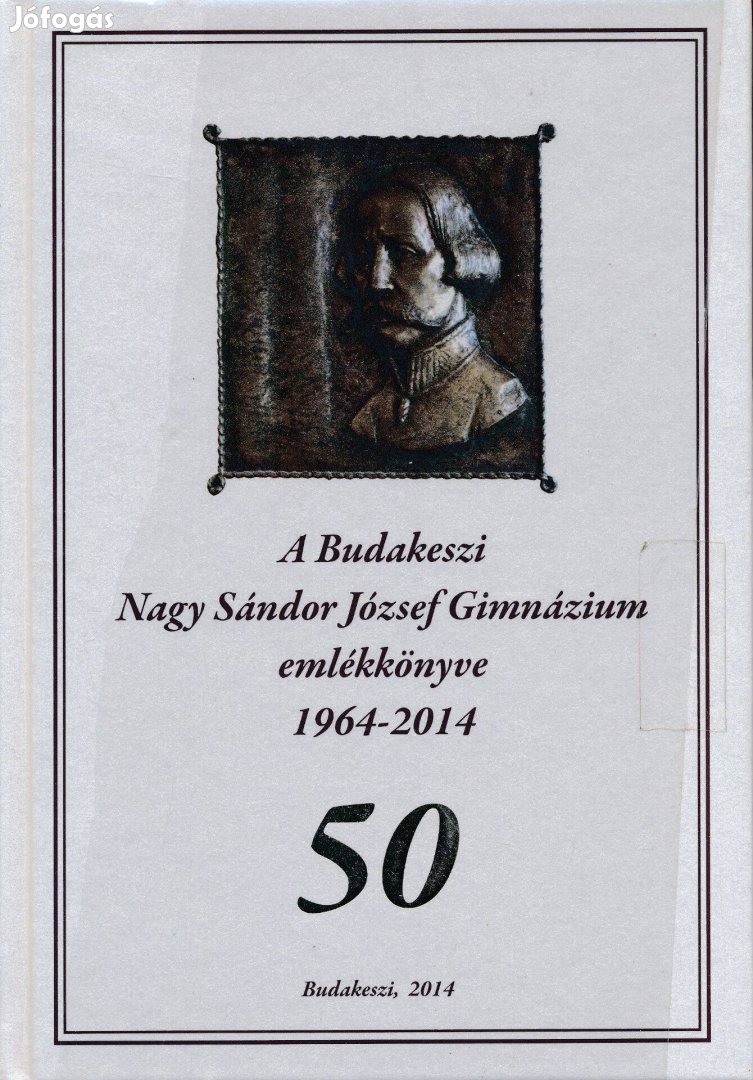 A Budakeszi Nagy Sándor József Gimnázium emlékkönyve 1964-2014 - 50