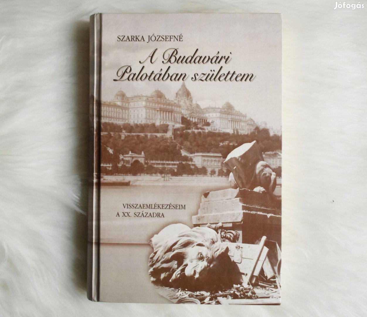 A Budavári Palotában születtem - Visszaemlékezéseim a XX. századra