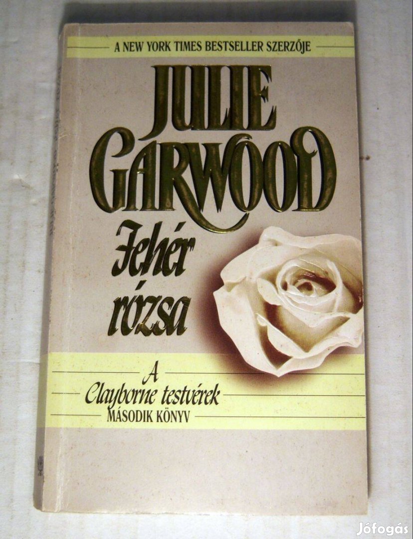 A Clayborne Testvérek 2. Fehér Rózsa (Julie Garwood) 1997 (5kép+tartal