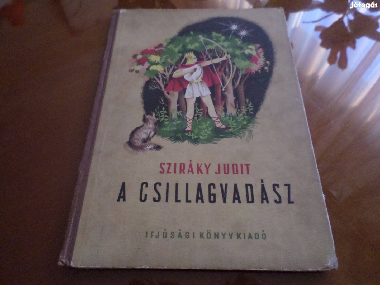 A Csillagvadász, 1955 Antik! Sziráky Judit Gyermekkönyv, meséskönyv