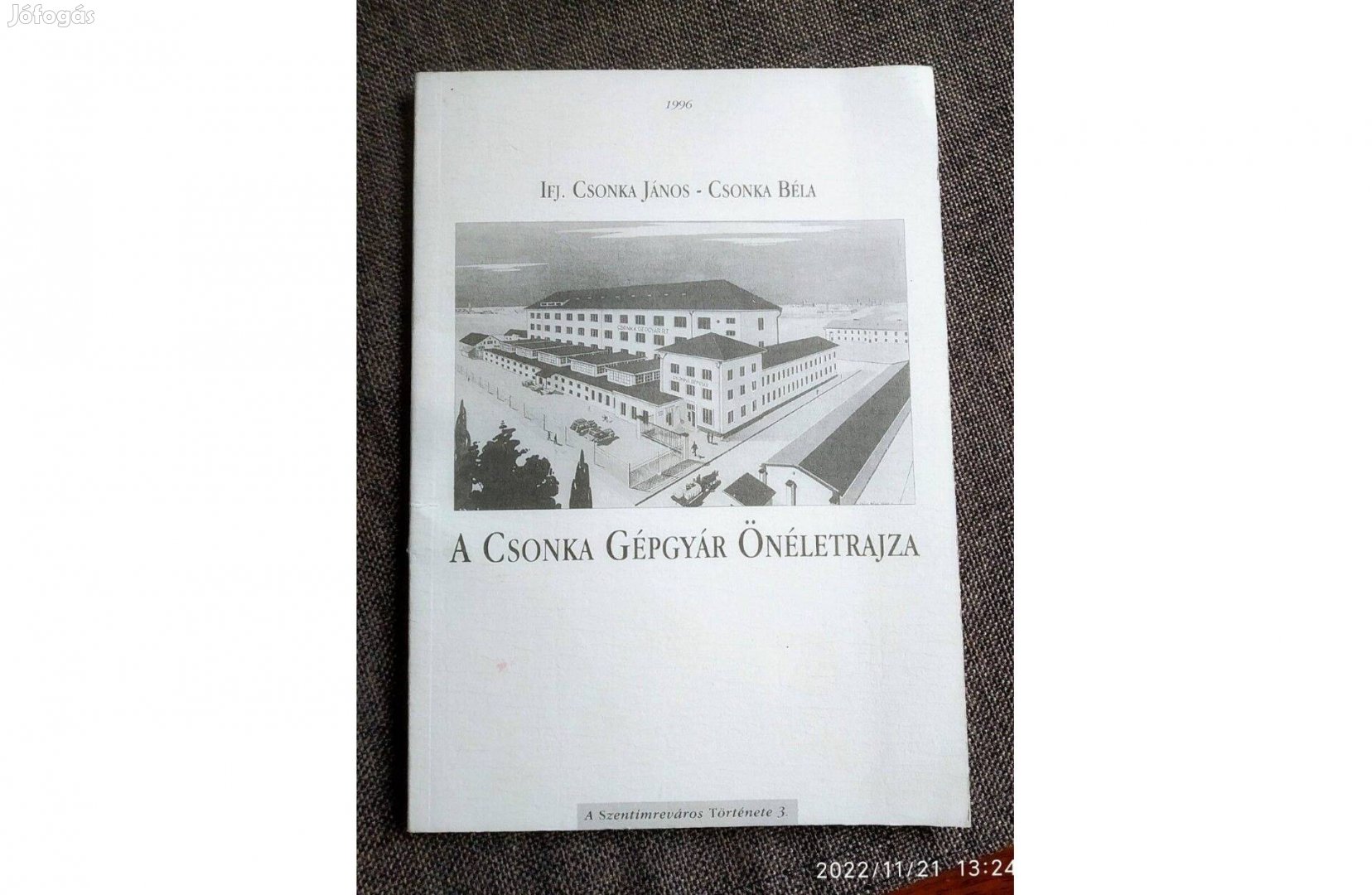 A Csonka Gépgyár önéletrajza Ifj. Csonka János-Csonka Béla