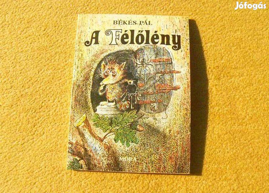 A Félőlény - Békés Pál - Könyv