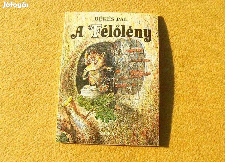 A Félőlény - Békés Pál - Könyv