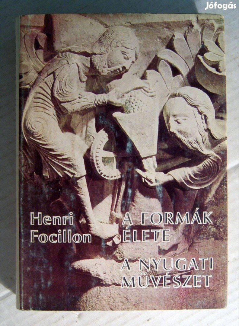 A Formák Élete / A Nyugati Művészet (Henri Focillon) 1982 (8kép+tartal