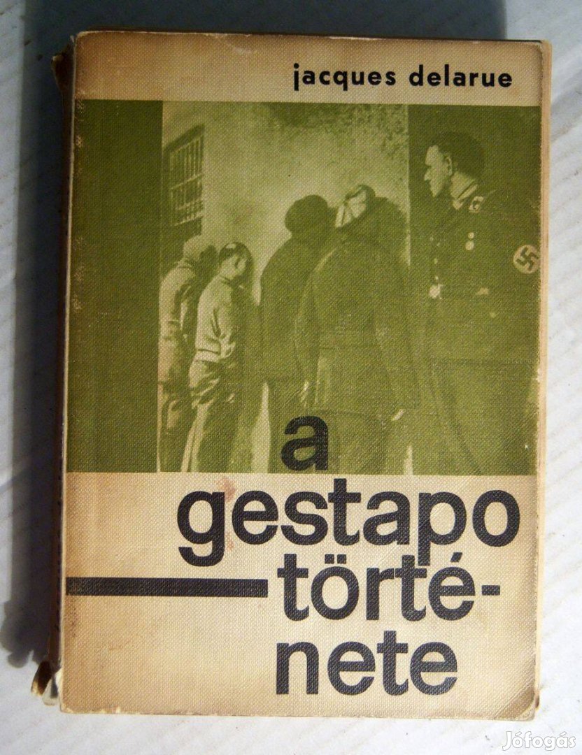 A Gestapo Története (Jacques Delarue) 1965 (szétesik) 7kép+tartalom