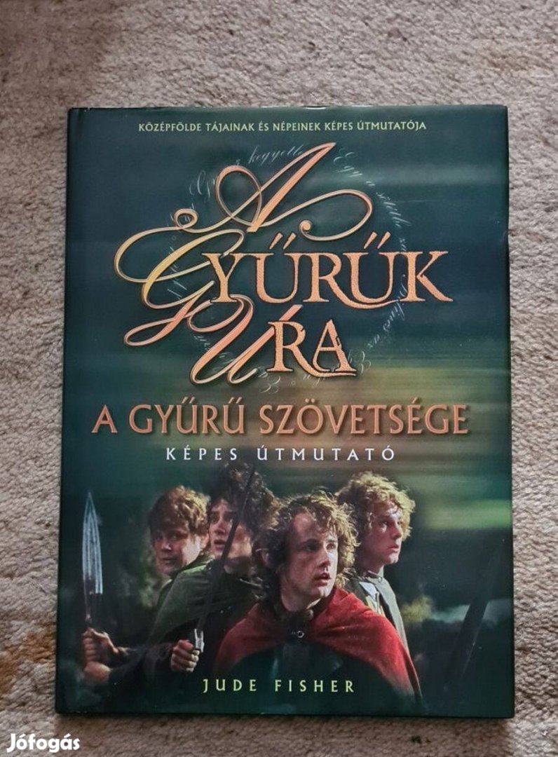 A Gyűrűk Ura - A Gyűrű Szövetsége - Képes Útmutató - Középfölde