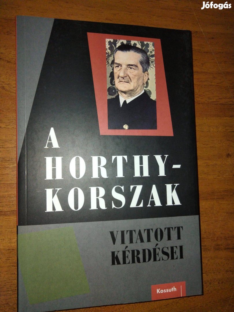 A Horthy-korszak vitatott kérdései