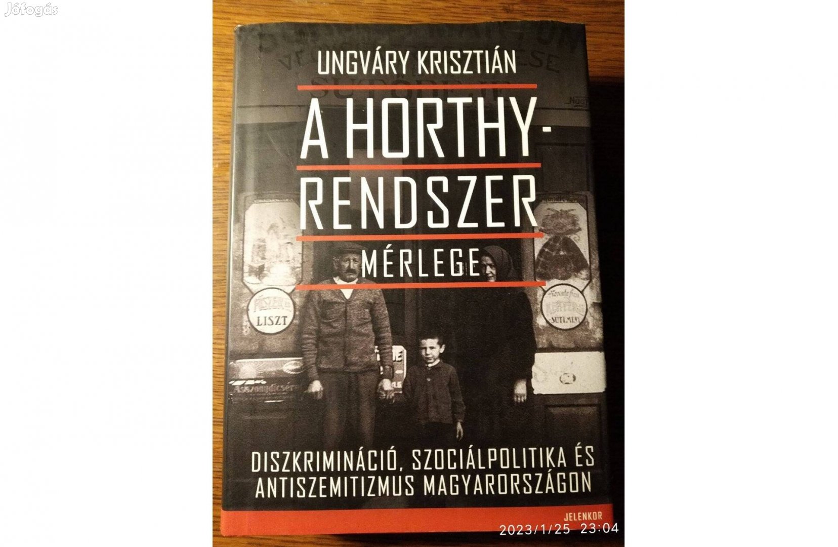 A Horthy rendszer mérlege Ungváry Krisztián