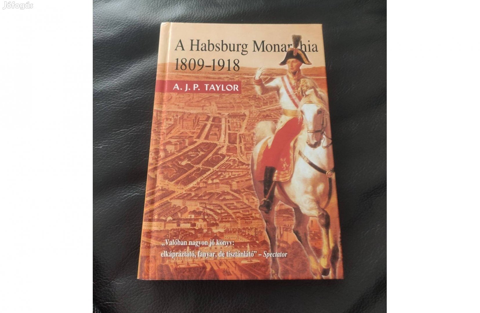 A.J. P. Taylor: A Habsburg Monarchia 1809-1918 Újszerű