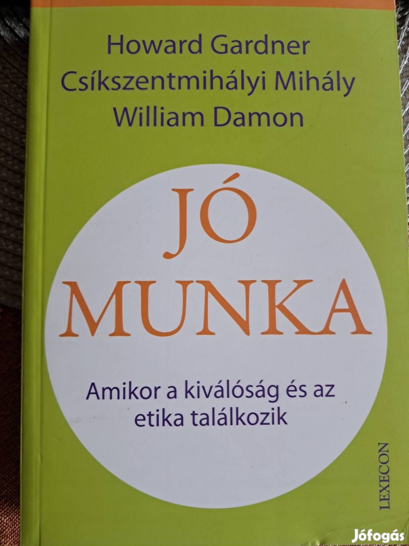 A Jó Munka Amikor A Kiválóság És Az Etika Találkozik 