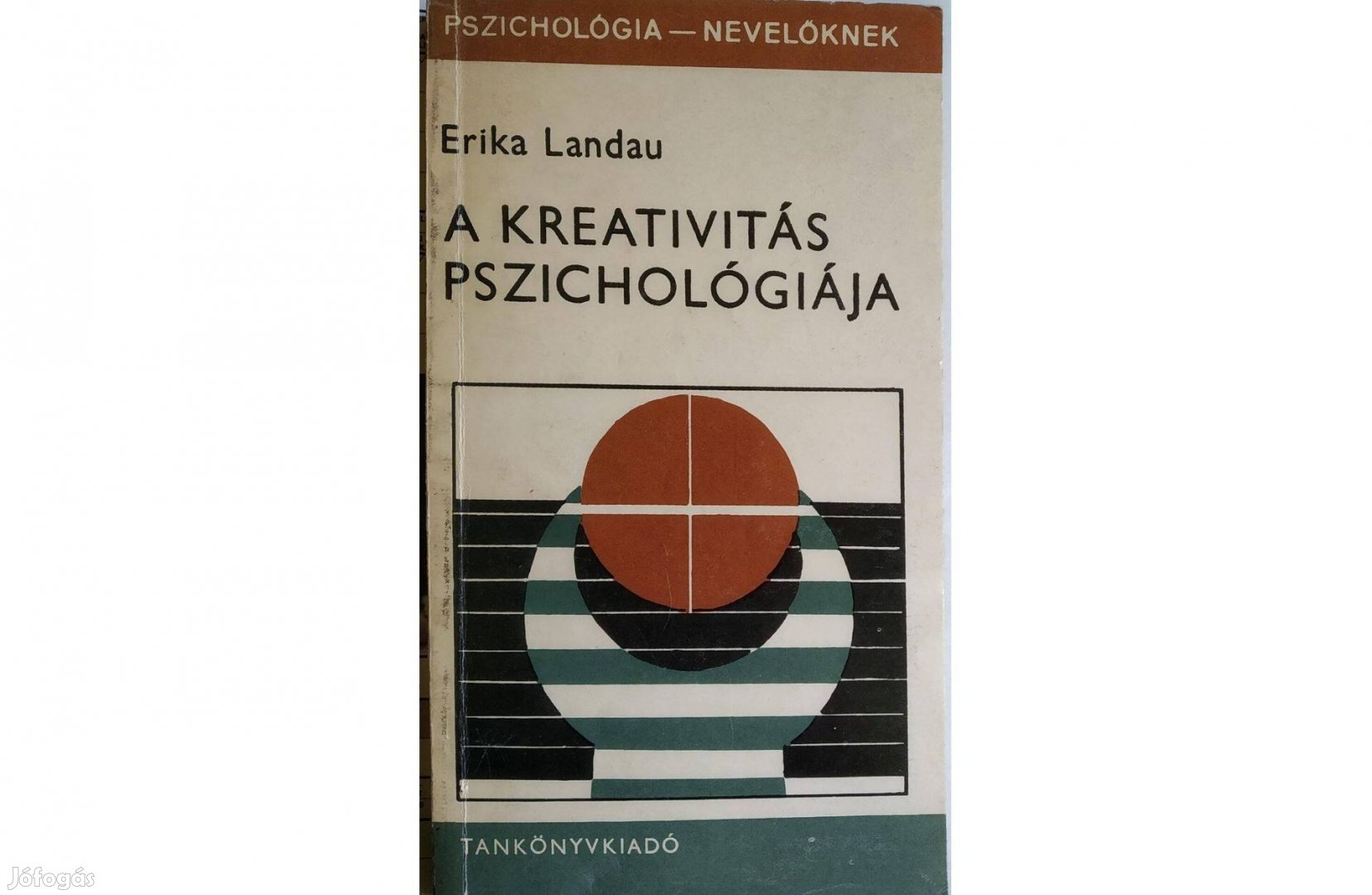 A Kreativitás Pszichológiája pszichológia nevelőknek (