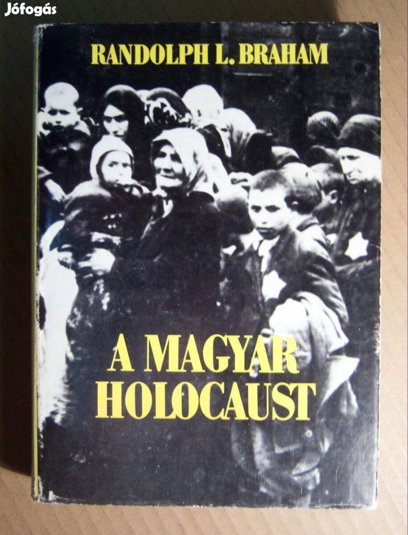 A Magyar Holocaust II. (Randolph L. Braham) 1988 (10kép+tartalom)