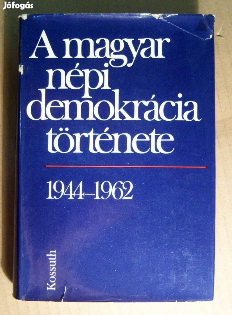 A Magyar Népi Demokrácia Története 1944-1962 (1978) 10kép+tartalom