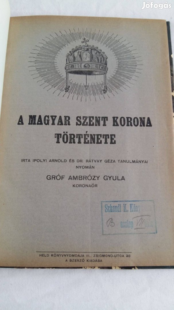 A Magyar Szent Korona története kolligátum 3 mű egyben