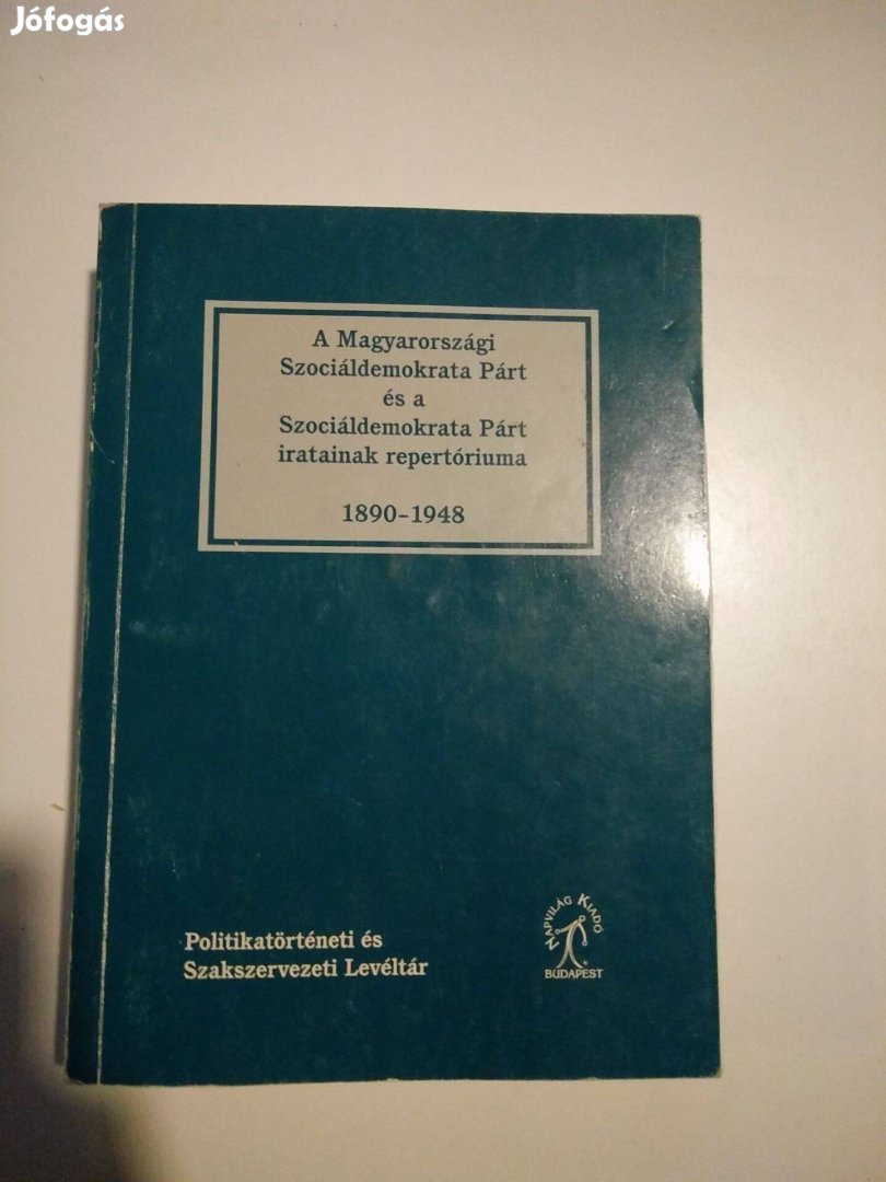 A Magyarországi Szociáldemokrata Párt iratainak repertóriuma 1890-1948