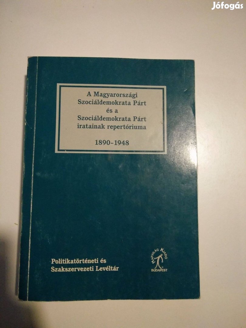 A Magyarországi Szociáldemokrata Párt iratainak repertóriuma 1890-1948