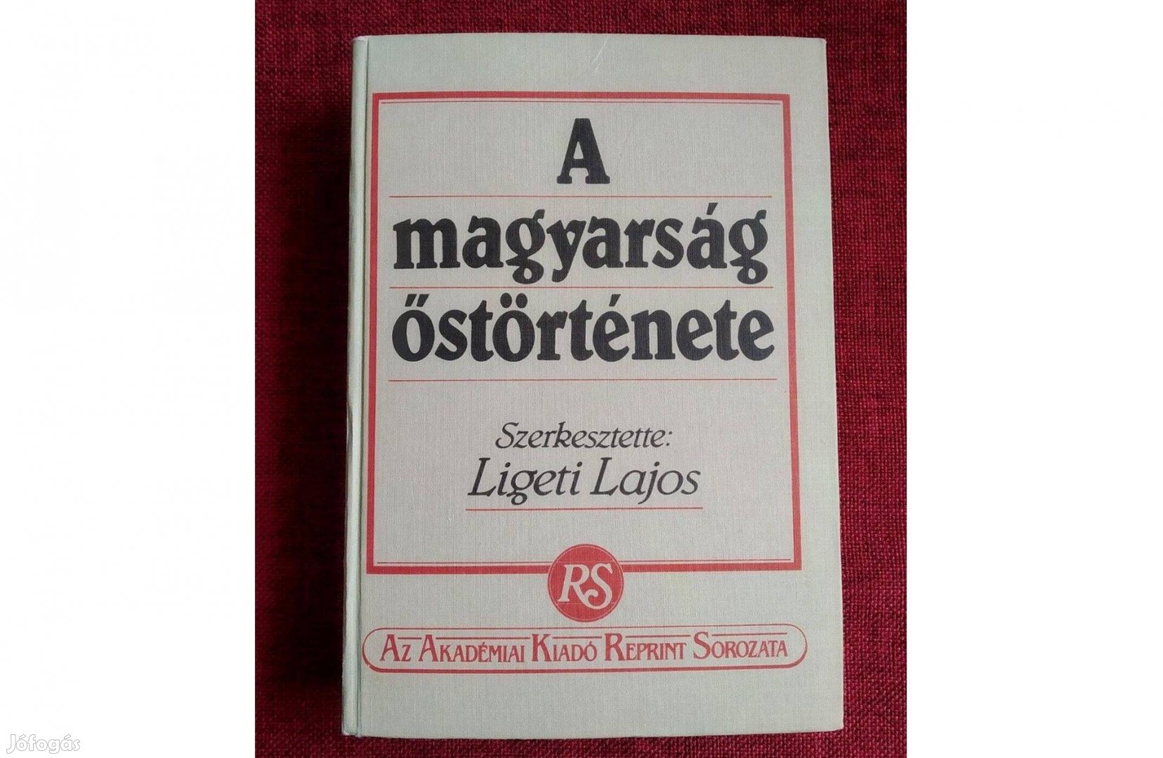 A Magyarság Őstörténete Ligeti Lajos (szerkesztette)