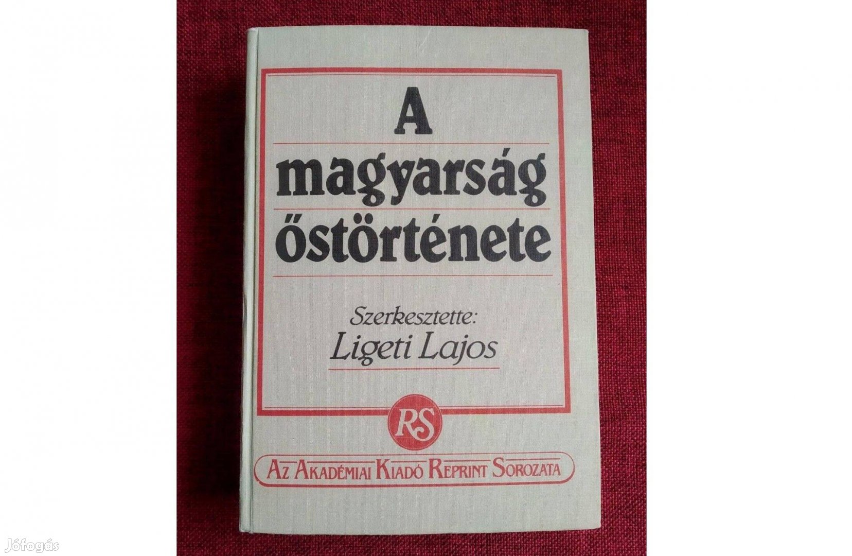 A Magyarság Őstörténete Ligeti Lajos (szerkesztette)