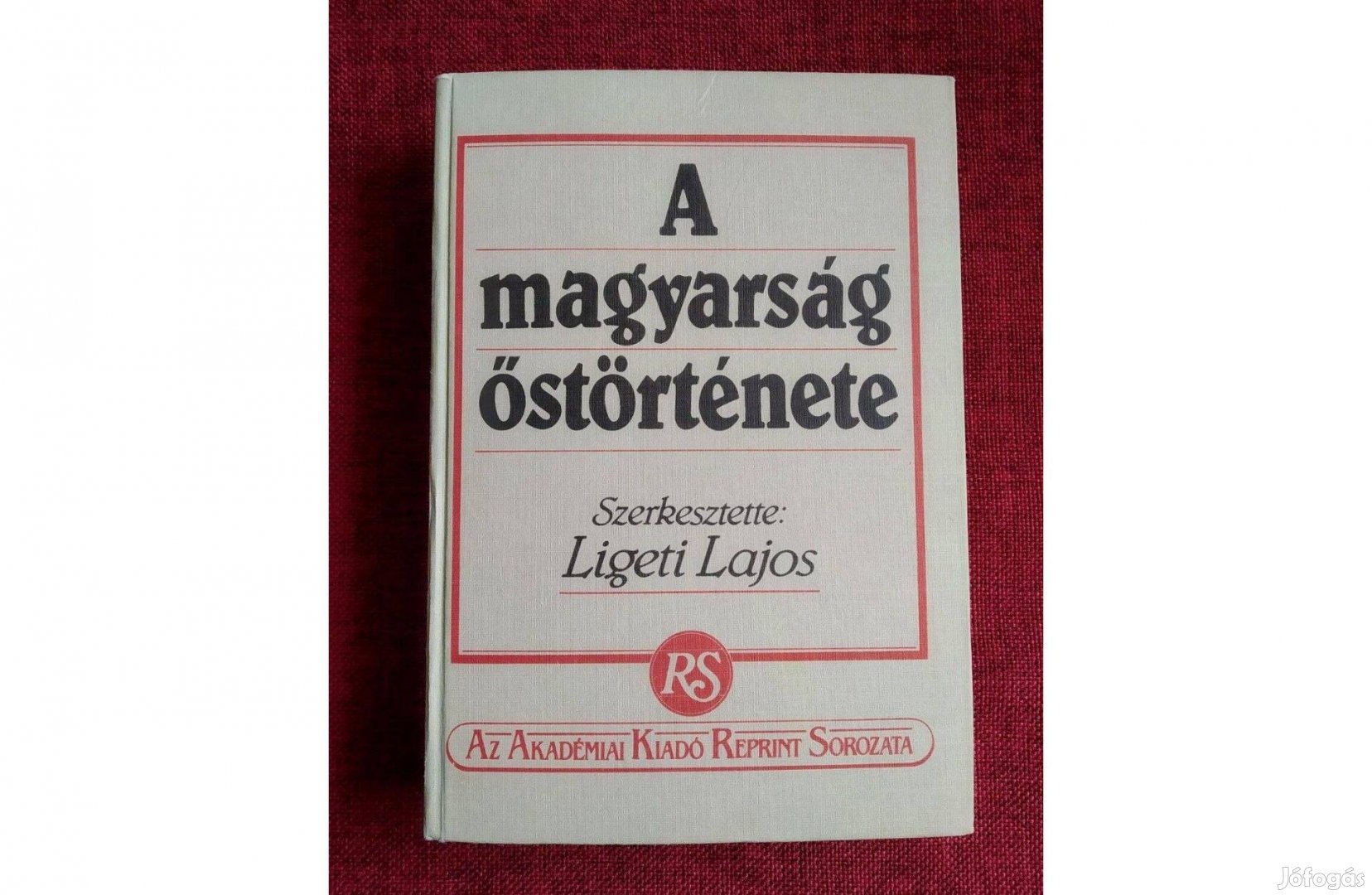 A Magyarság Őstörténete Ligeti Lajos (szerkesztette)