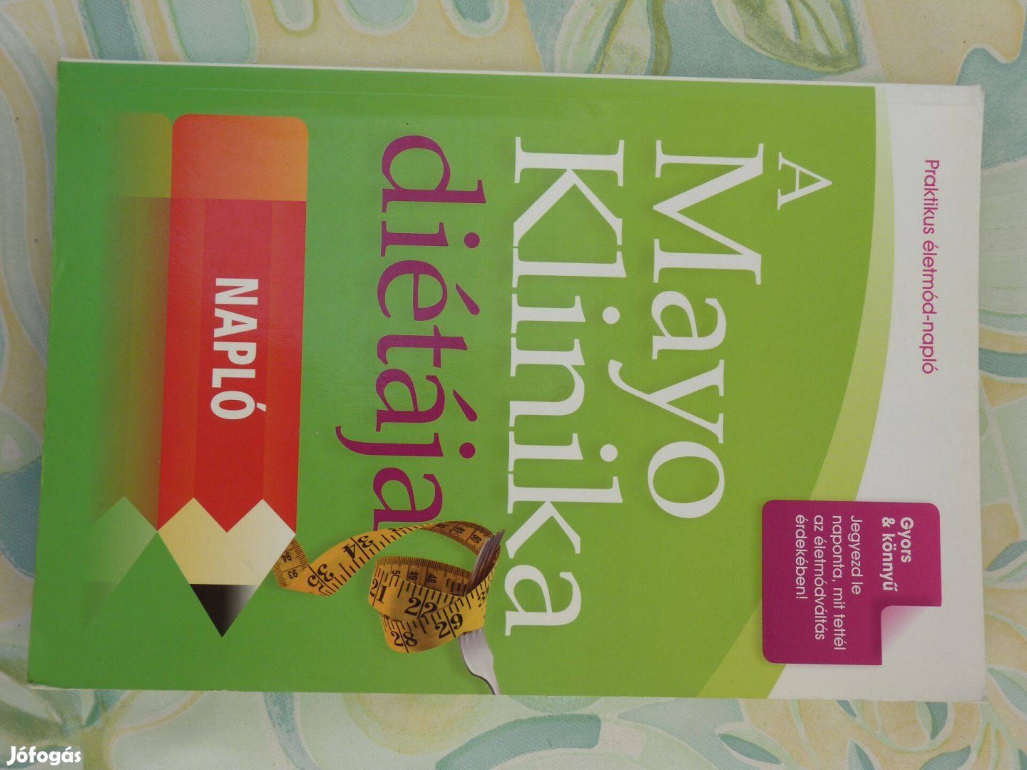 A Mayo klinika diétája - Napló (nagyon jó állapotban)