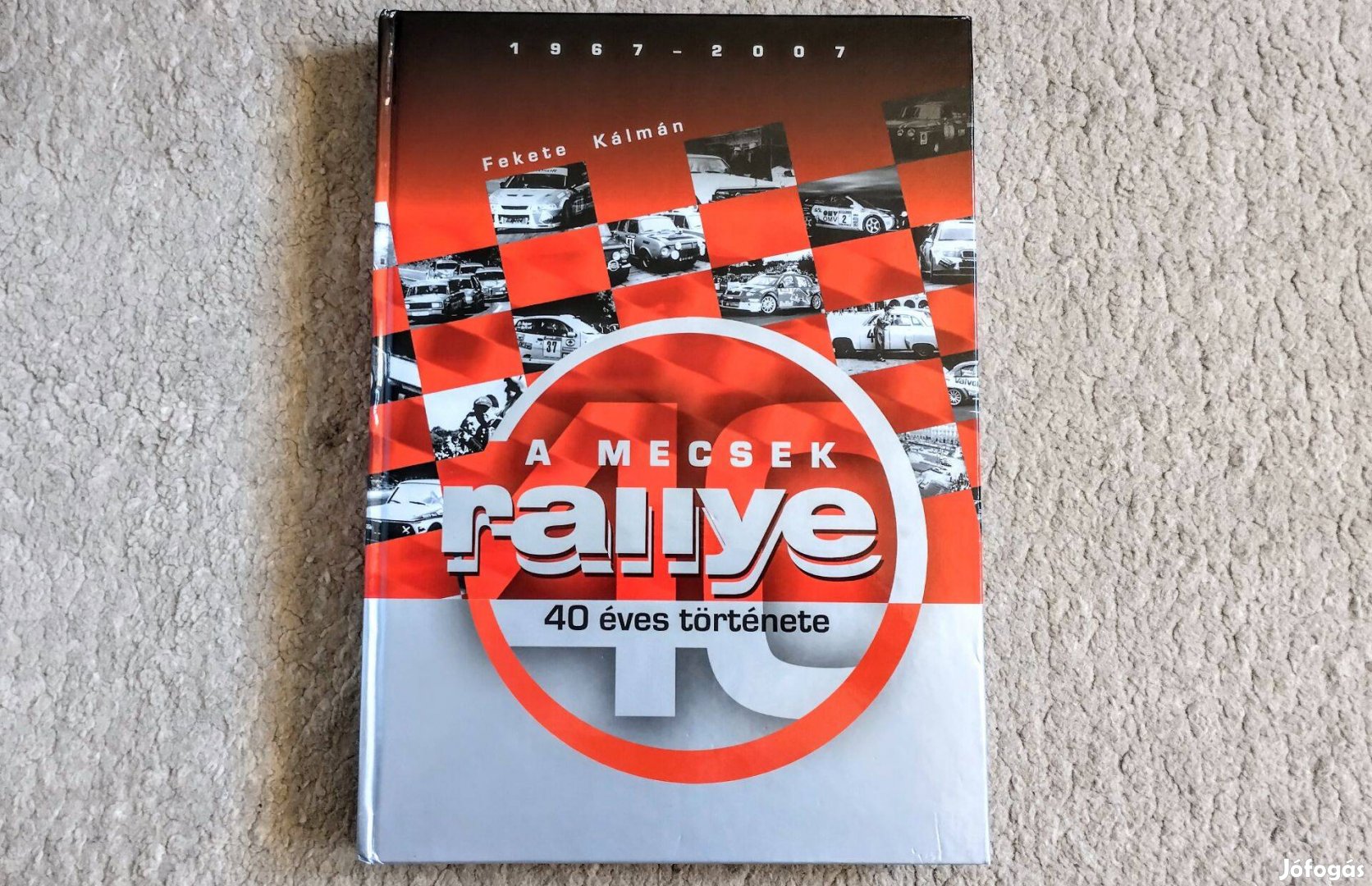 A Mecsek rallye 40 éves története Fekete Kálmán sorszámozott + CD