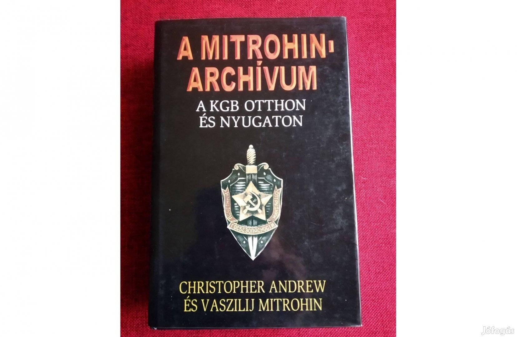 A Mitrohin-archívum (A KGB otthon és külföldön) Mitrohin Vaszilij Chr