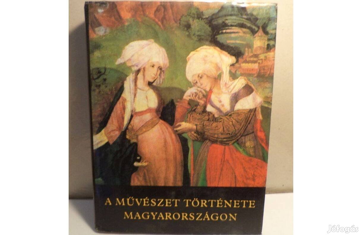 A Művészet Története Magyarországon