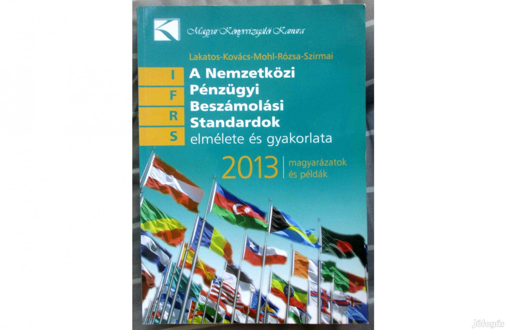 A Nemzetközi Pénzügyi Beszámolási Standardok elmélete és gyakorlata