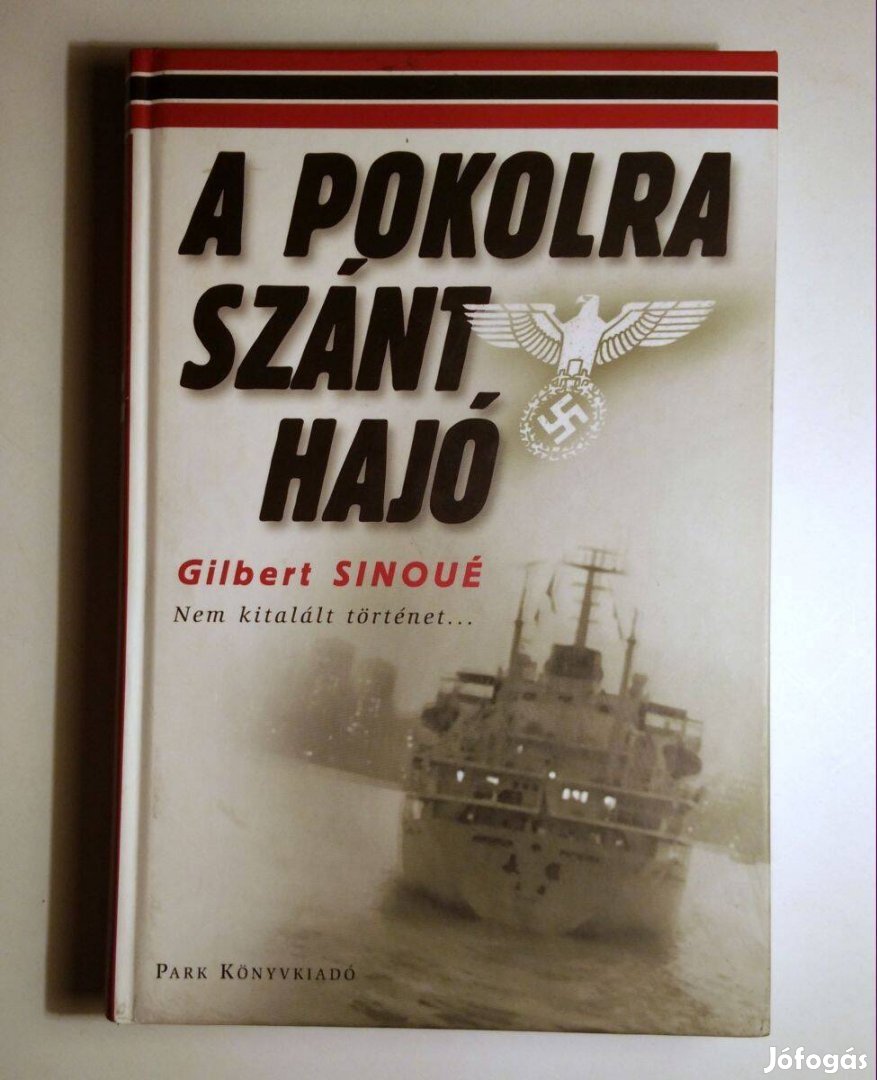 A Pokolra Szánt Hajó (Gilbert Sinoué) 2009 (újszerű) 8kép+tartalom