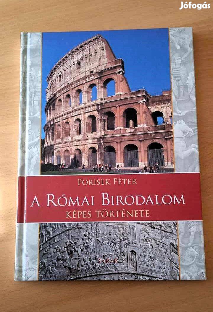 A Római Birodalom képes története Forisek Péter