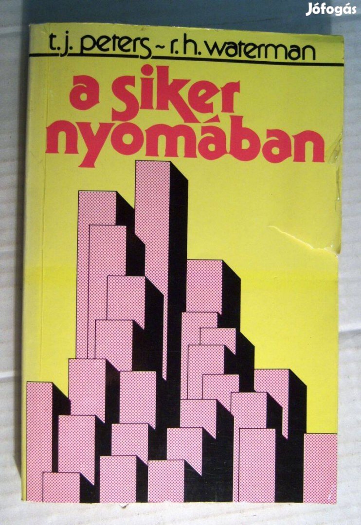 A Siker Nyomában (T.J. Peters-R.H. Waterman) 1986 (5kép+tartalom)