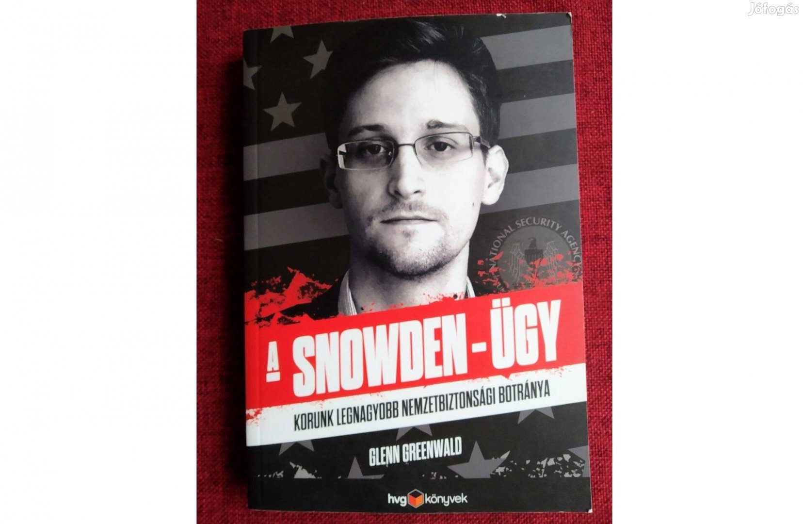 A Snowden-ügy Glenn Greenwald HVG Könyvek kiadó, 2014