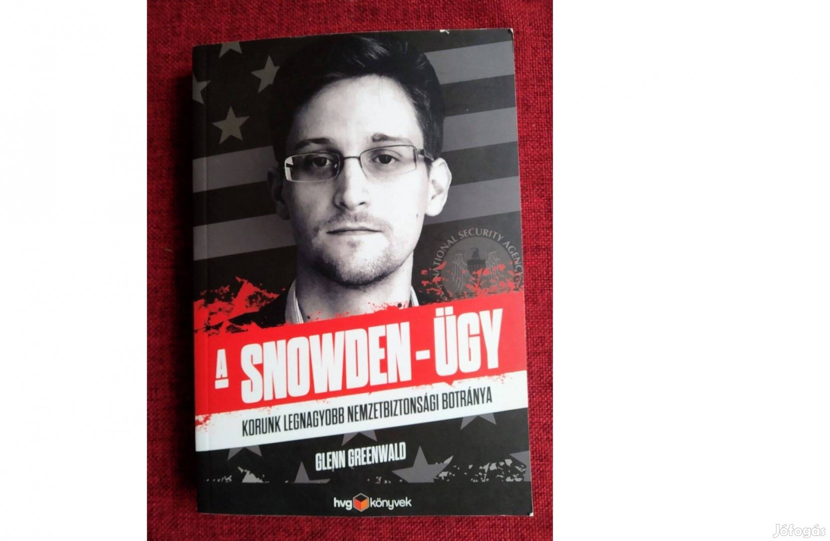 A Snowden-ügy Glenn Greenwald HVG Könyvek kiadó, 2014