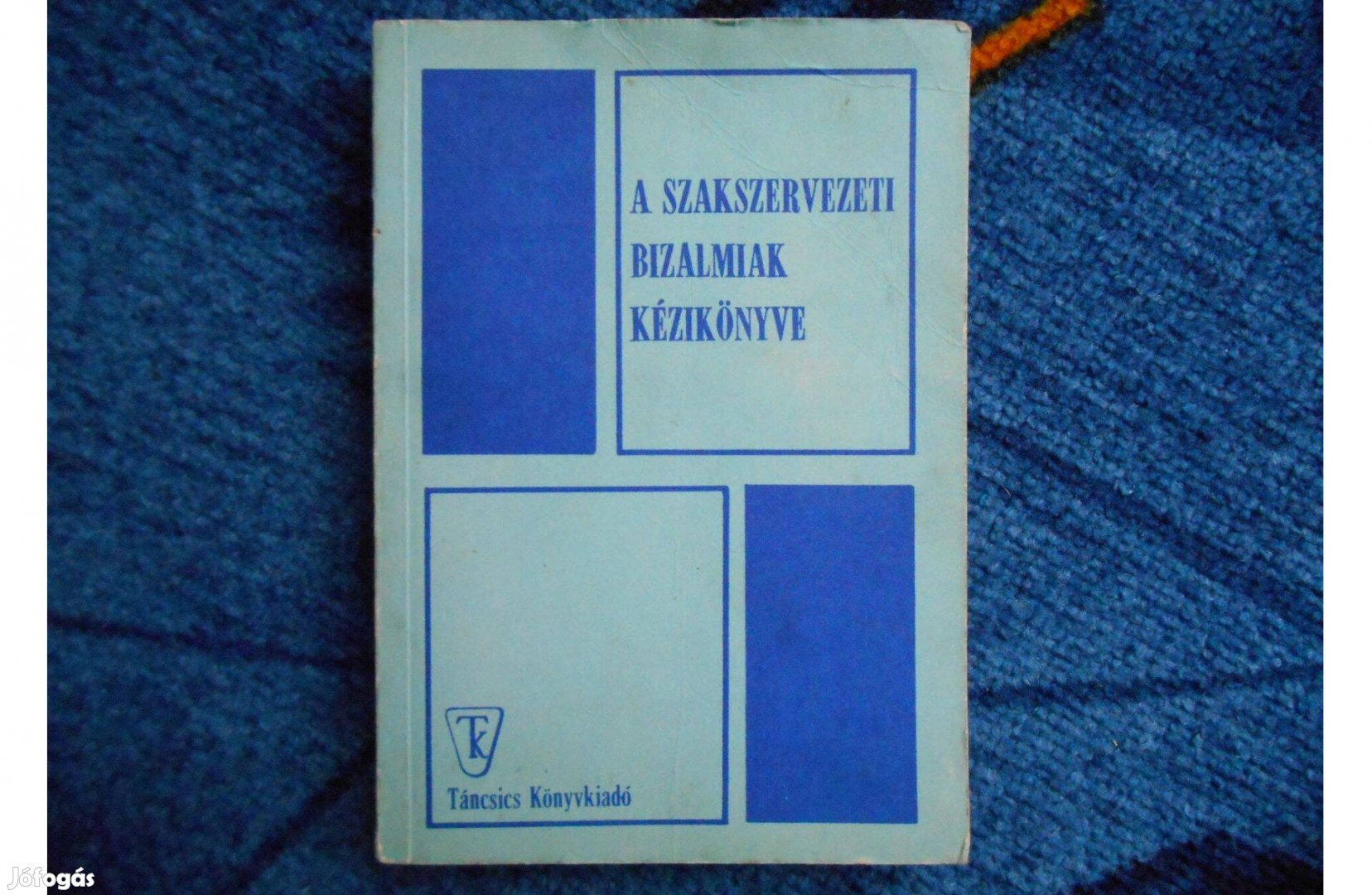 A Szakszervezeti bizalmiak kézikönyve 3. kiadás