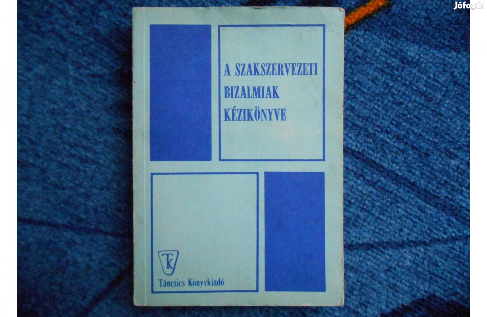 A Szakszervezeti bizalmiak kézikönyve 3. kiadás