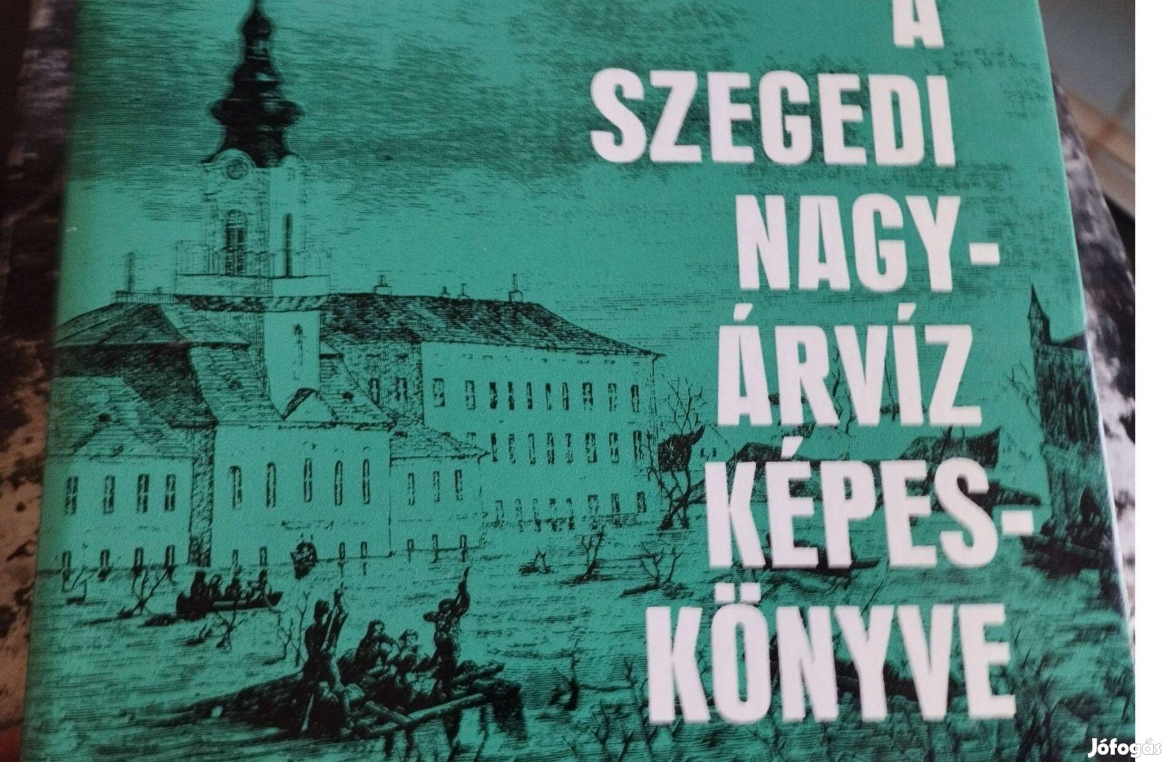 A Szegedi Nagy Árvíz Képeskönyve