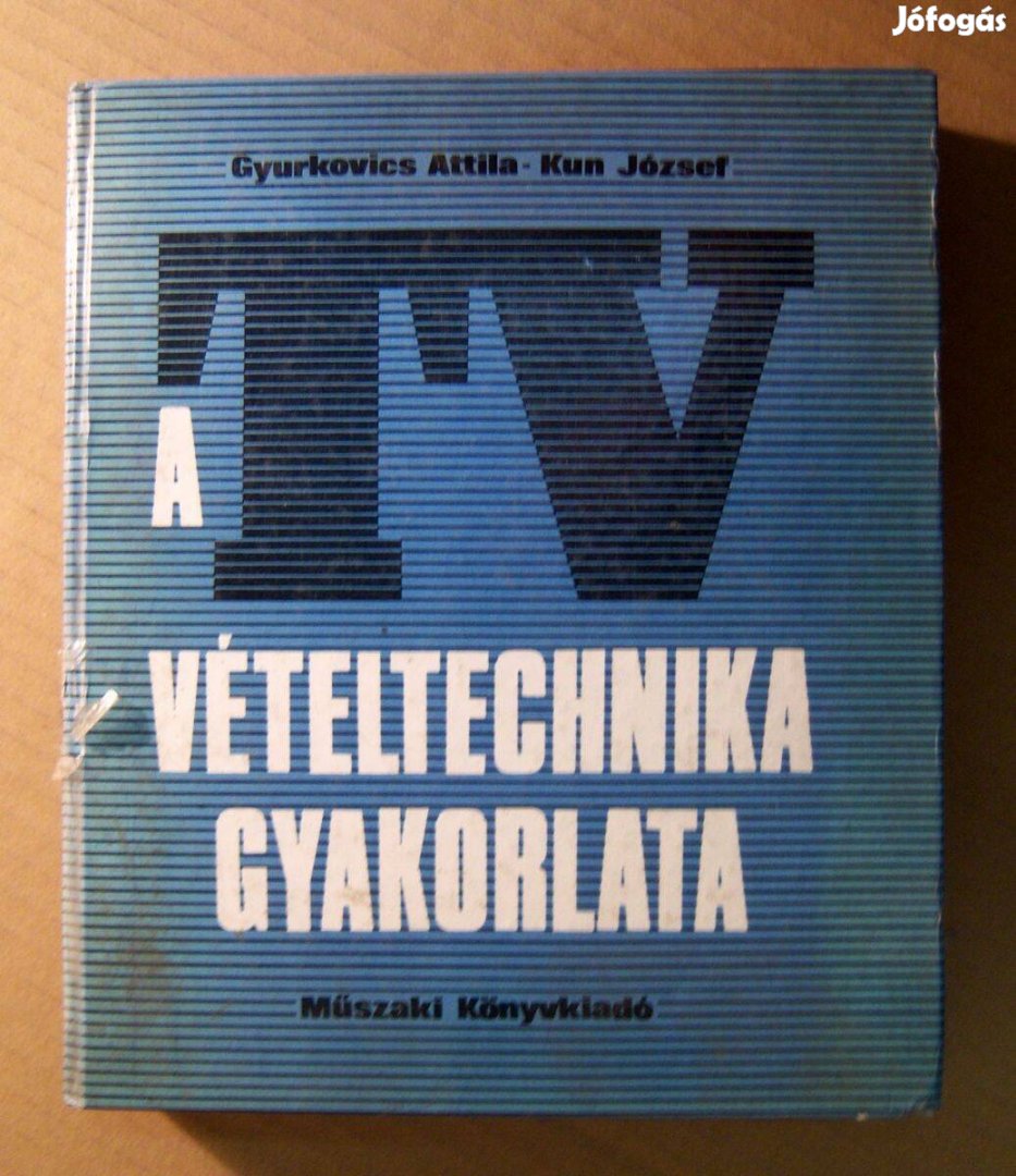 A TV-vételtechnika Gyakorlata (Gyurkovics Attila-Kun József) 1983