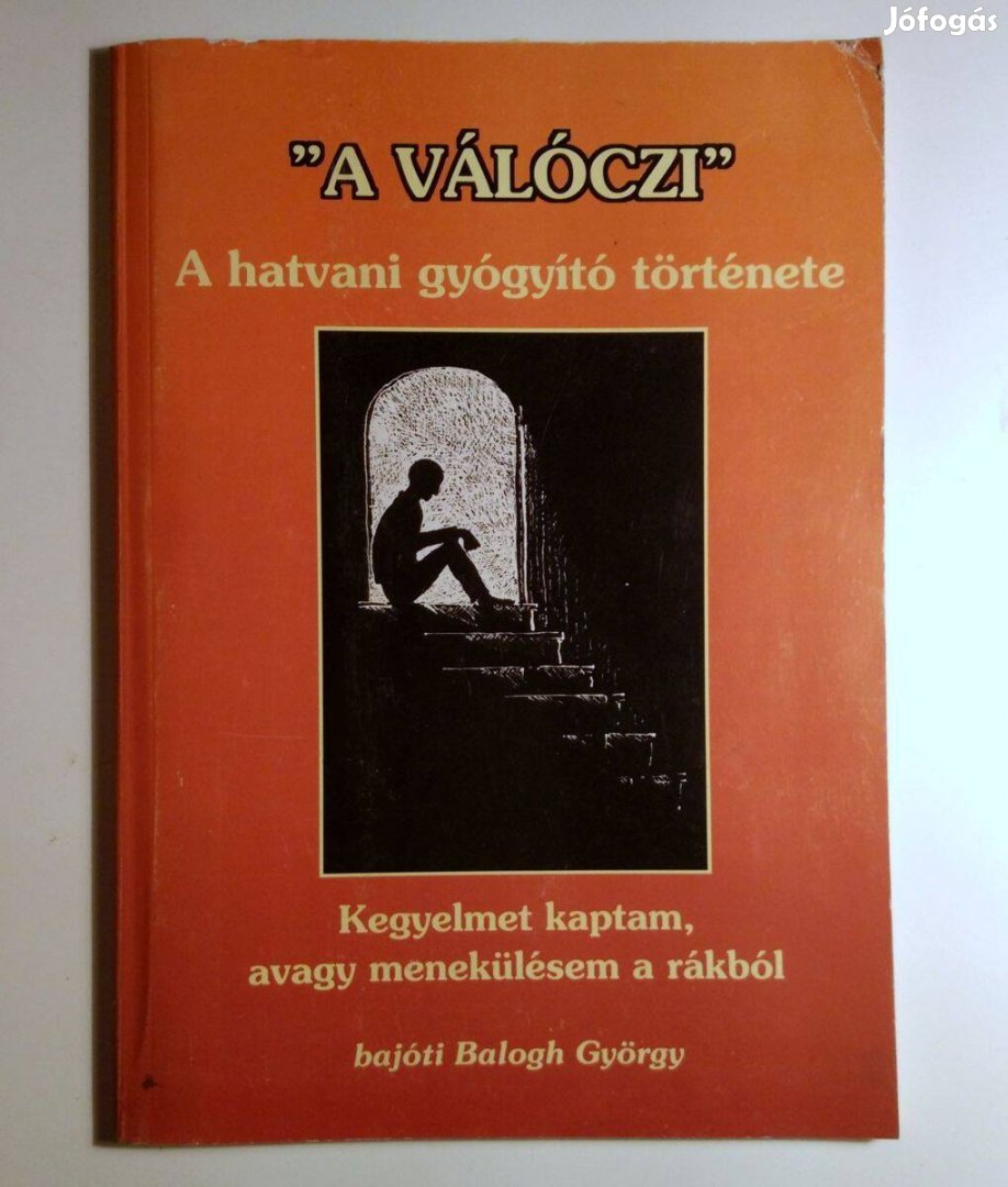 A Válóczi a Hatvani Gyógyító (Balogh György) 2005 (8kép+tartalom)