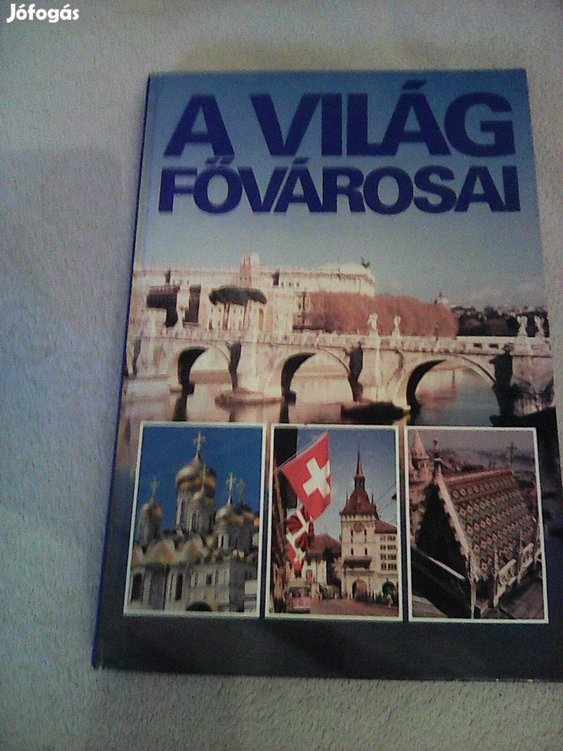 A Világ Fővárosai 1986 Kossuth könyvkiadó 393 oldal