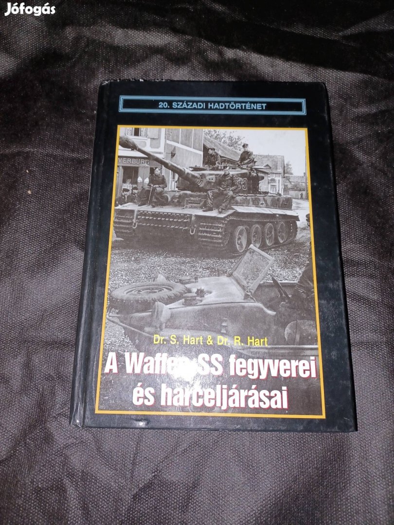 A Waffen-SS fegyverei és harceljárásai - dr. S. Hart